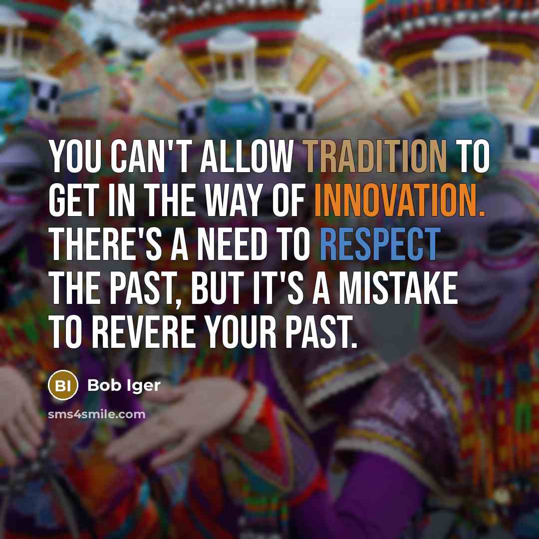 “You can't allow tradition to get in the way of…” quote by Bob Iger