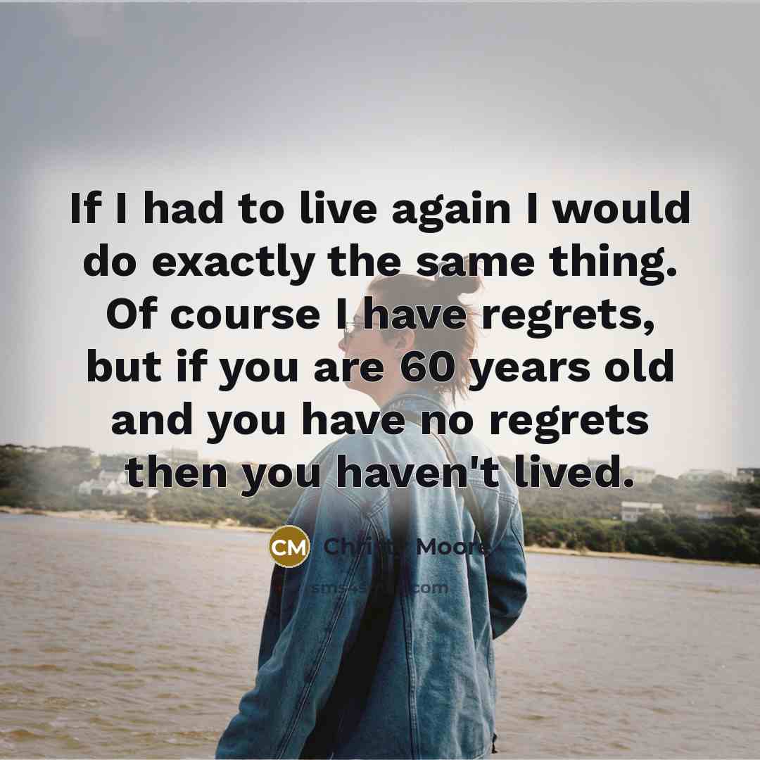 “If I had to live again I would do exactly…” quote by Christy Moore
