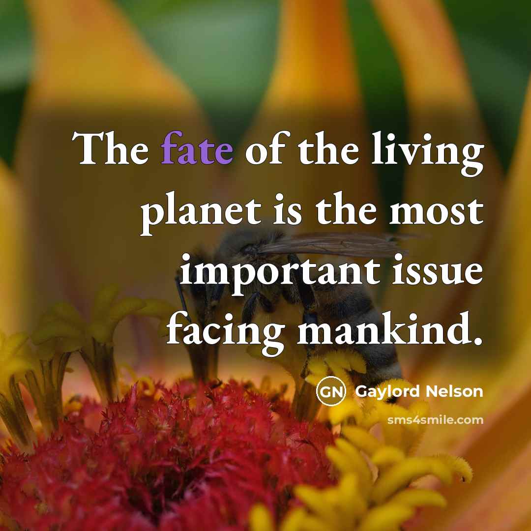 “The fate of the living planet is the most important…” quote by Gaylord Nelson