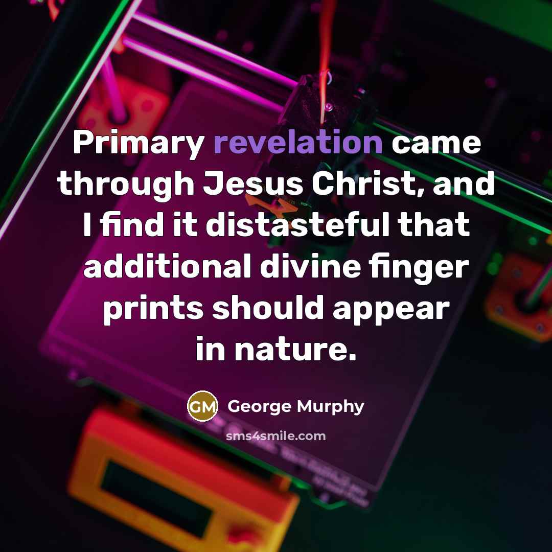 “Primary revelation came through Jesus Christ, and I find it…” quote by George Murphy
