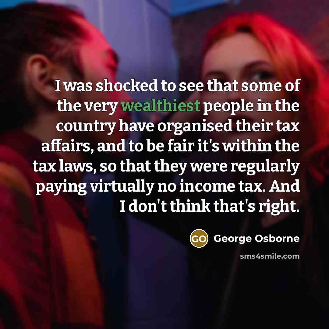 “I was shocked to see that some of the very…” quote by George Osborne