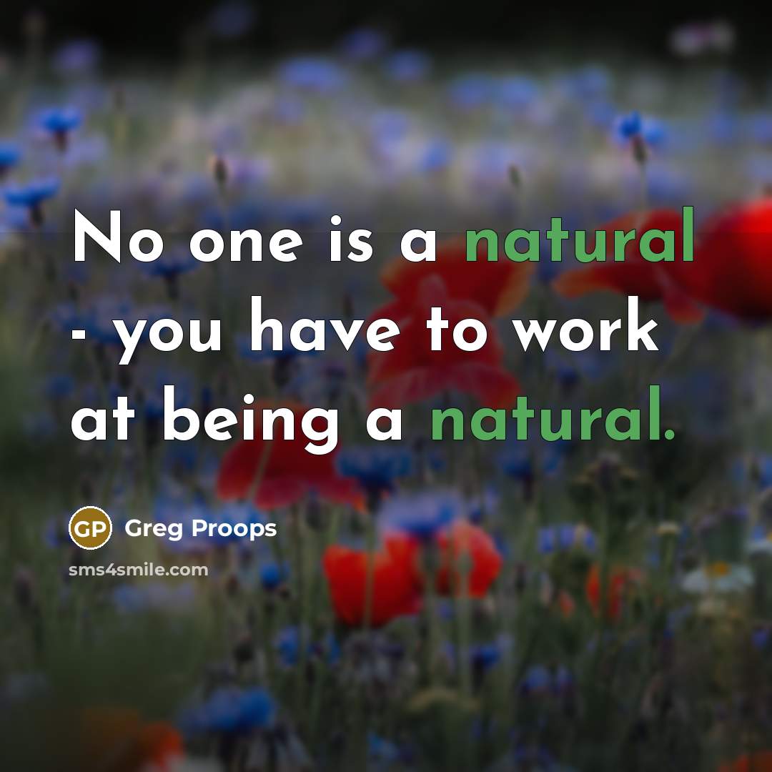 “No one is a natural - you have to work…” quote by Greg Proops