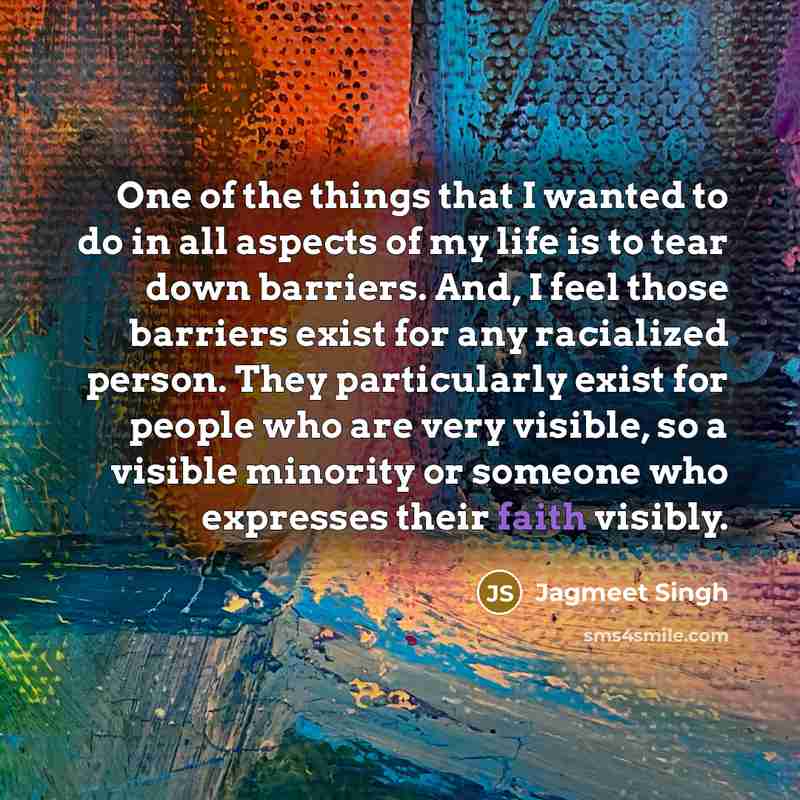“One of the things that I wanted to do in…” quote by Jagmeet Singh