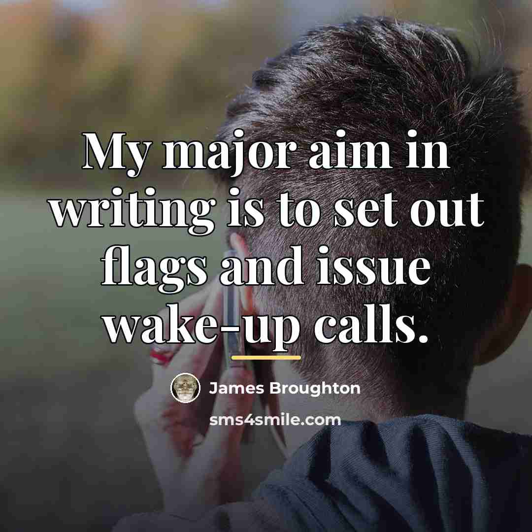 “My major aim in writing is to set out flags…” quote by James Broughton