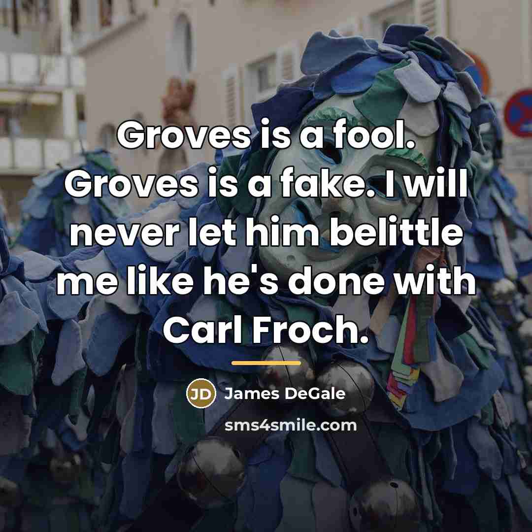 “Groves is a fool. Groves is a fake. I will…” quote by James DeGale