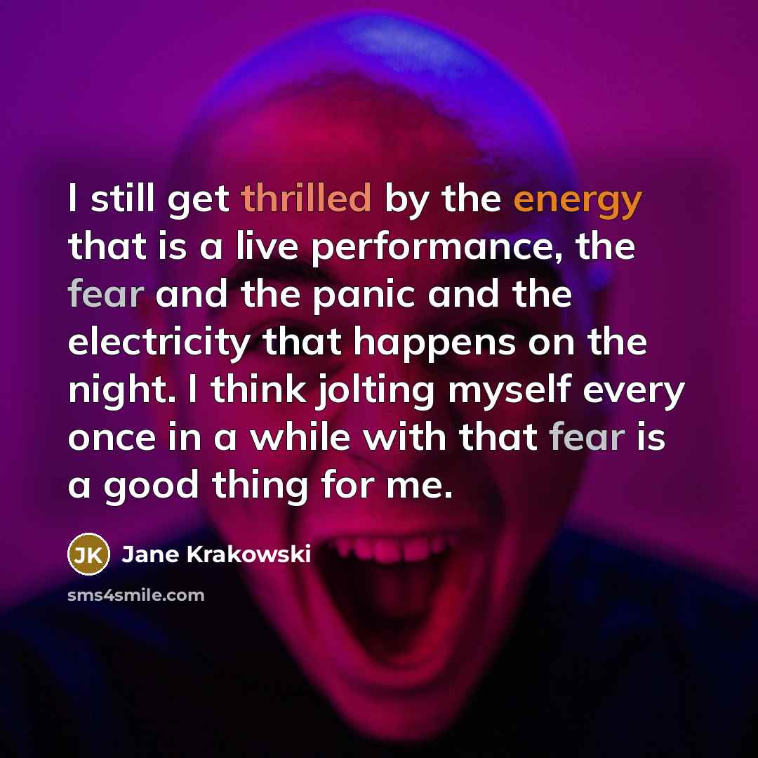 “I still get thrilled by the energy that is a…” quote by Jane Krakowski