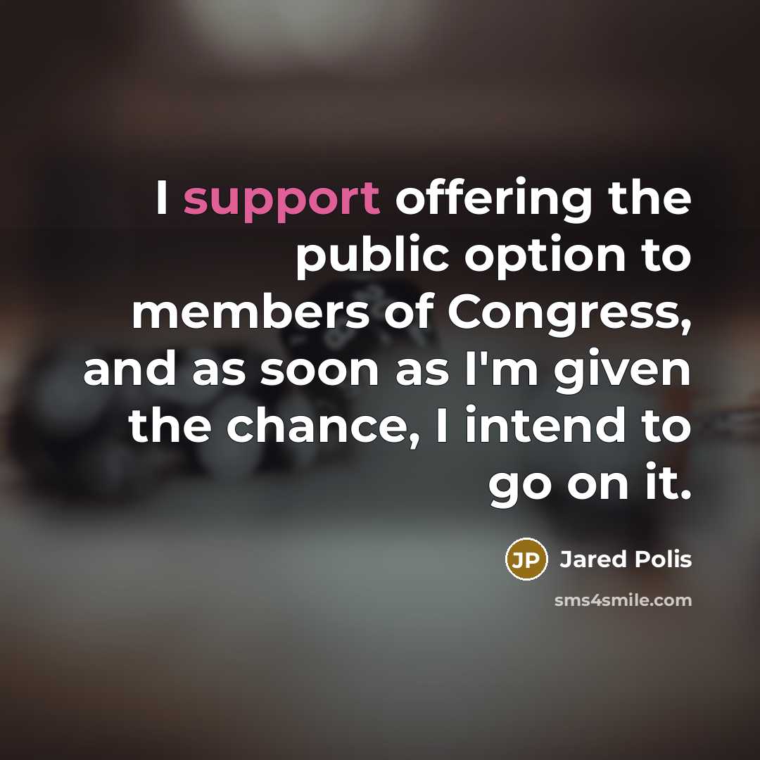 “I support offering the public option to members of Congress,…” quote by Jared Polis