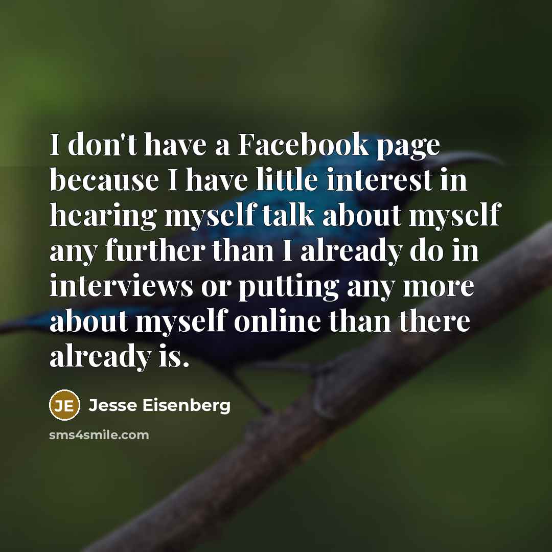 “I don't have a Facebook page because I have little…” quote by Jesse Eisenberg