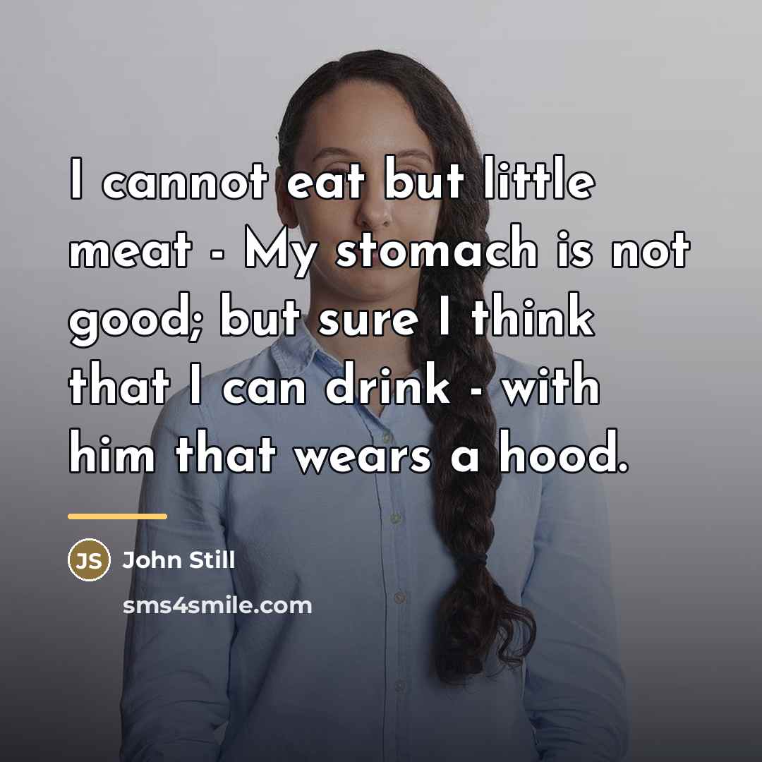“I cannot eat but little meat - My stomach is…” quote by John Still