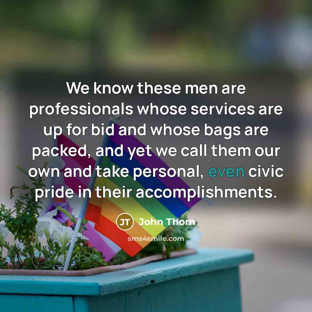 “We know these men are professionals whose services are up…” quote by John Thorn