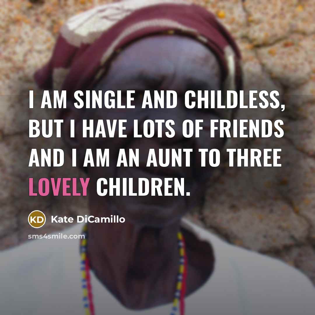 “I am single and childless, but I have lots of…” quote by Kate DiCamillo