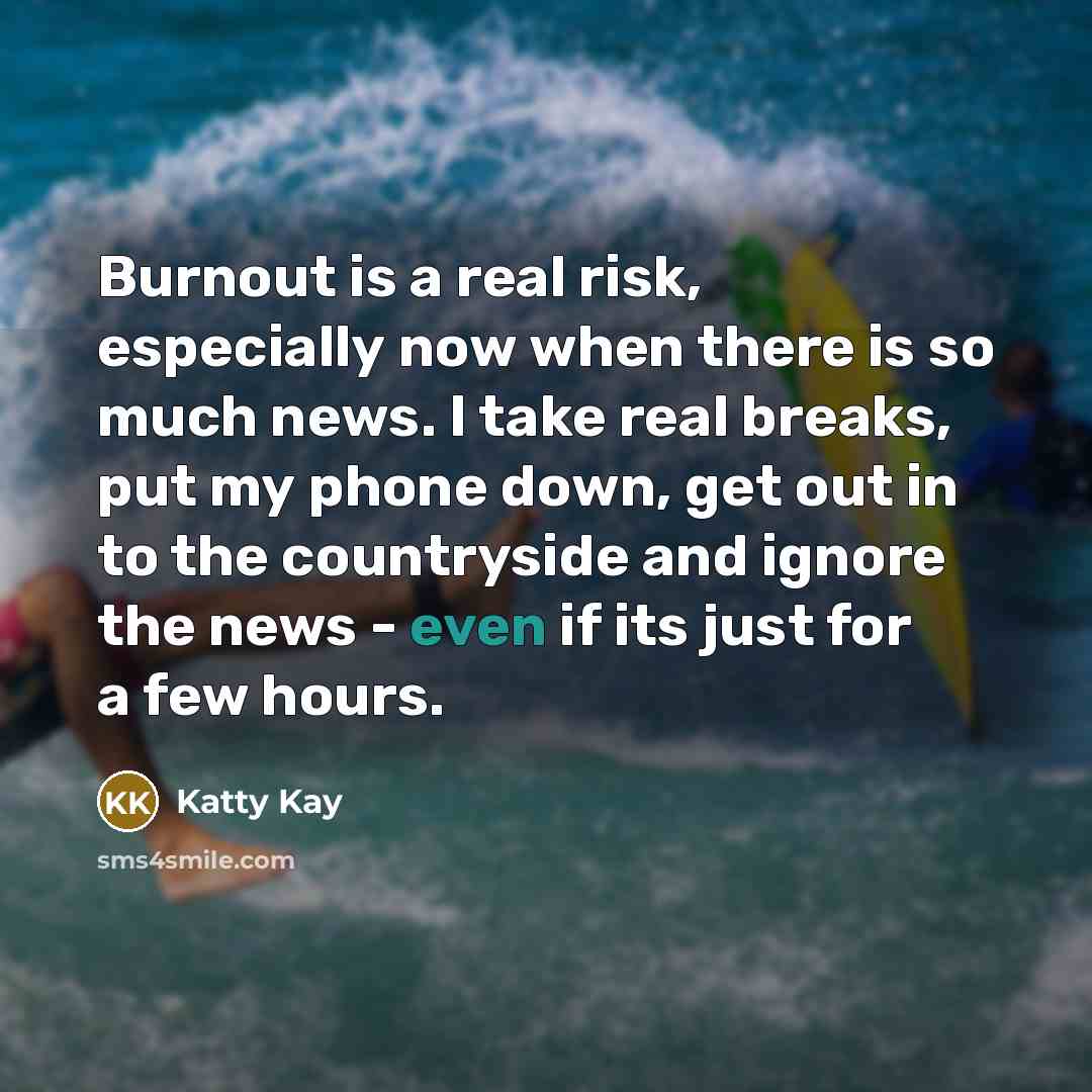 “Burnout is a real risk, especially now when there is…” quote by Katty Kay