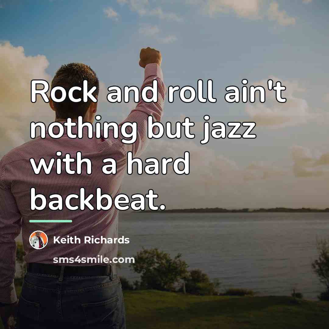 “Rock and roll ain't nothing but jazz with a hard…” quote by Keith Richards