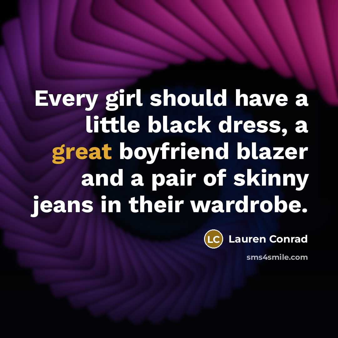 “Every girl should have a little black dress, a great…” quote by Lauren Conrad