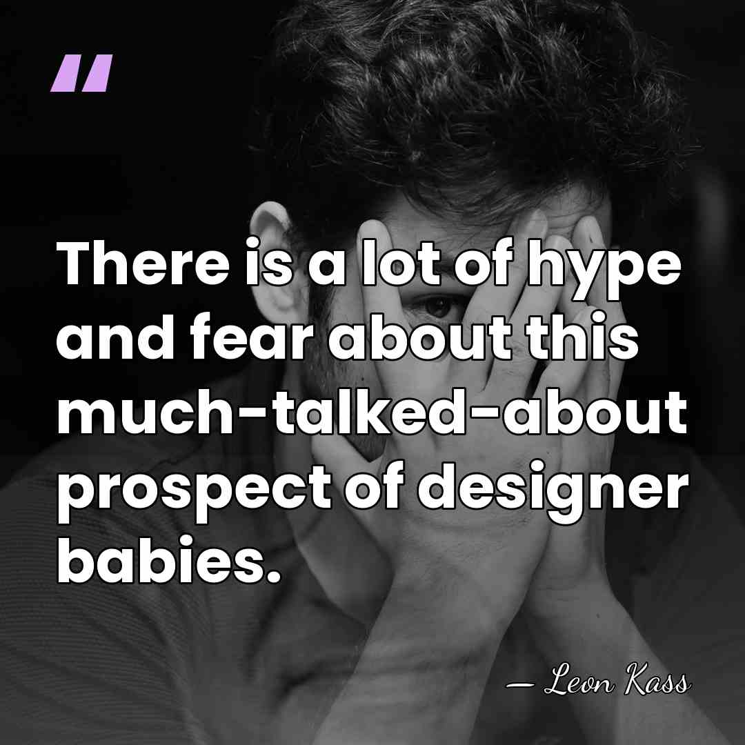 There is a lot of hype and fear about this much-talked-about prospect&hellip; - Leon Kass