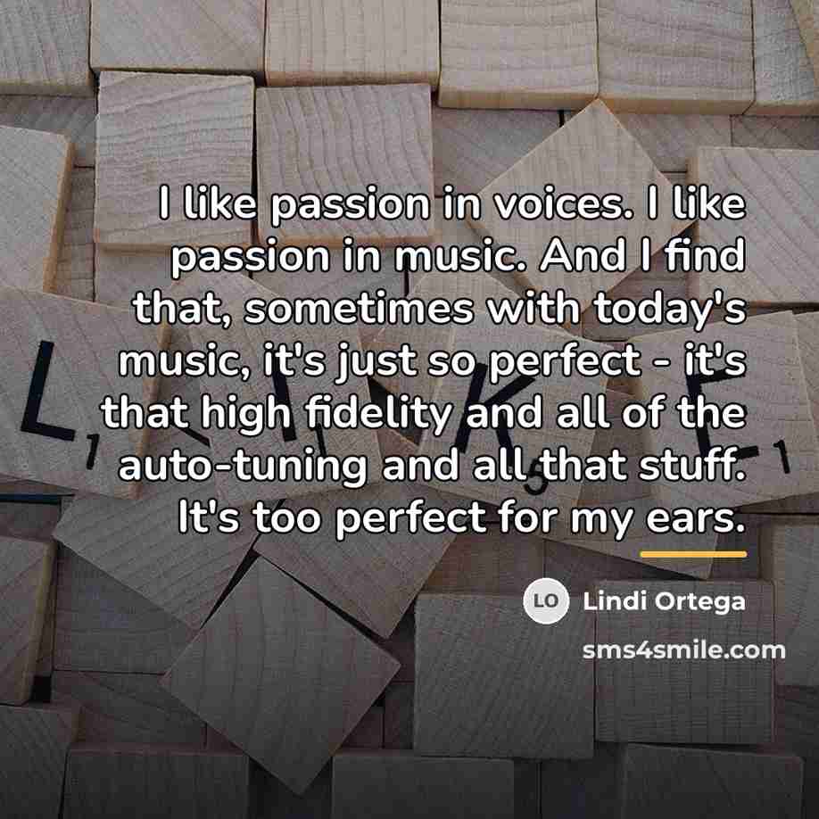 “I like passion in voices. I like passion in music.…” quote by Lindi Ortega
