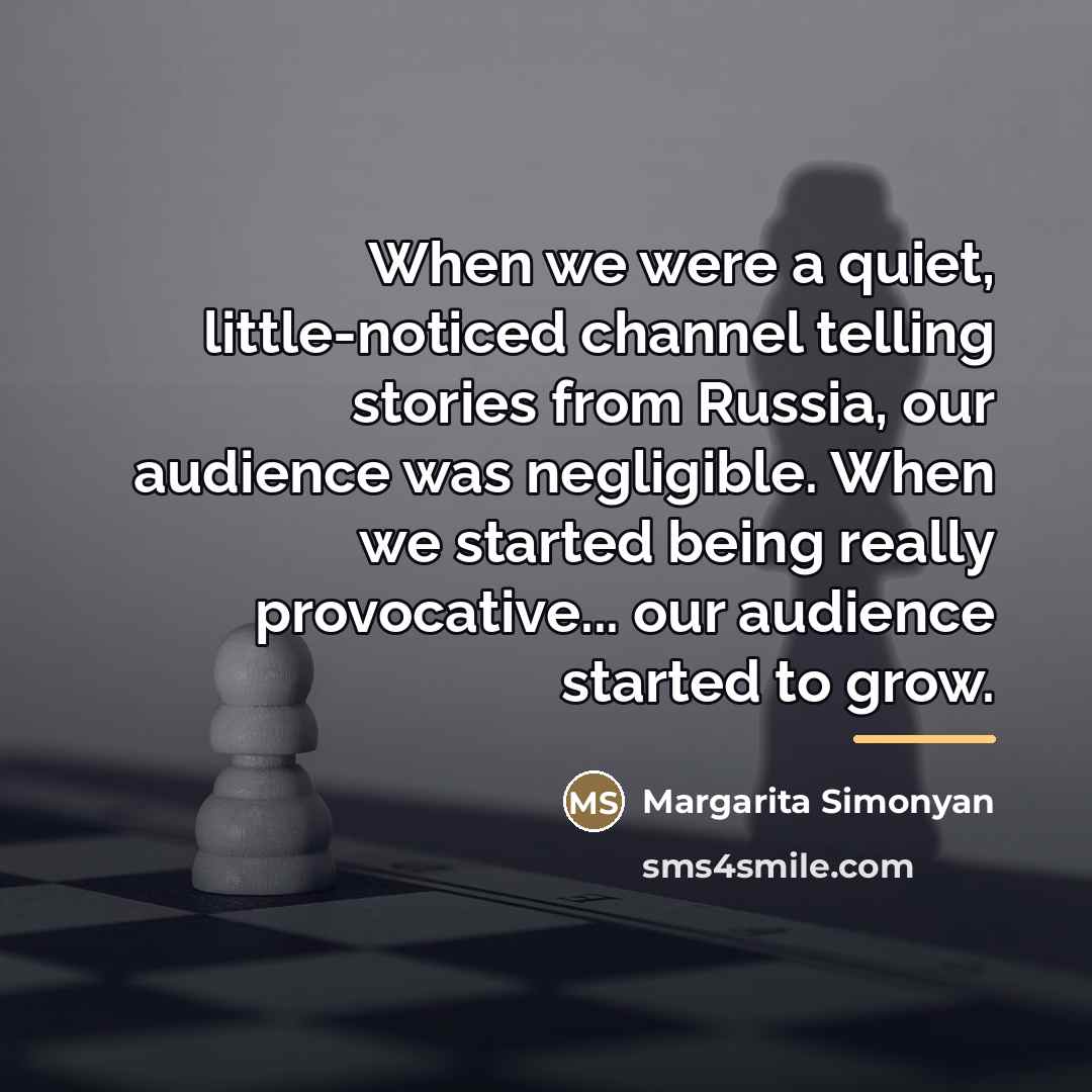 “When we were a quiet, little-noticed channel telling stories from…” quote by Margarita Simonyan