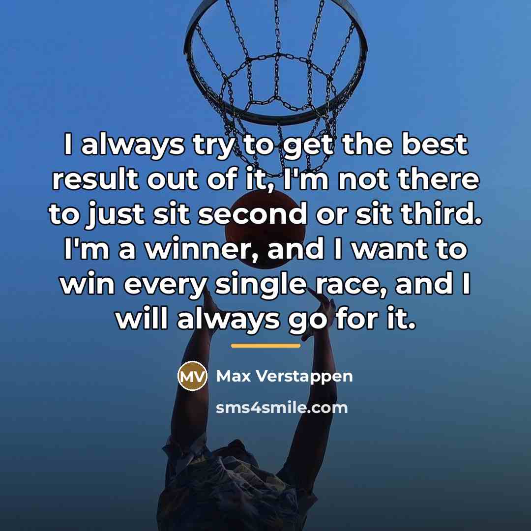 “I always try to get the best result out of…” quote by Max Verstappen