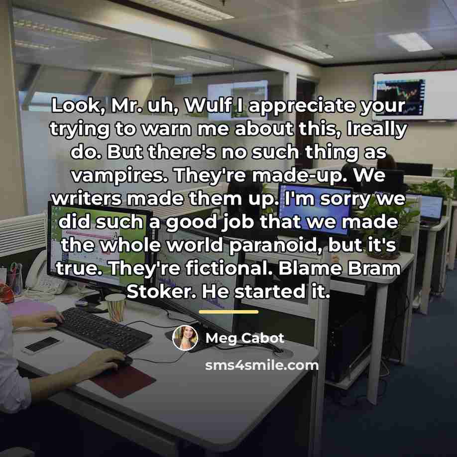 “Look, Mr. uh, Wulf I appreciate your trying to warn…” quote by Meg Cabot