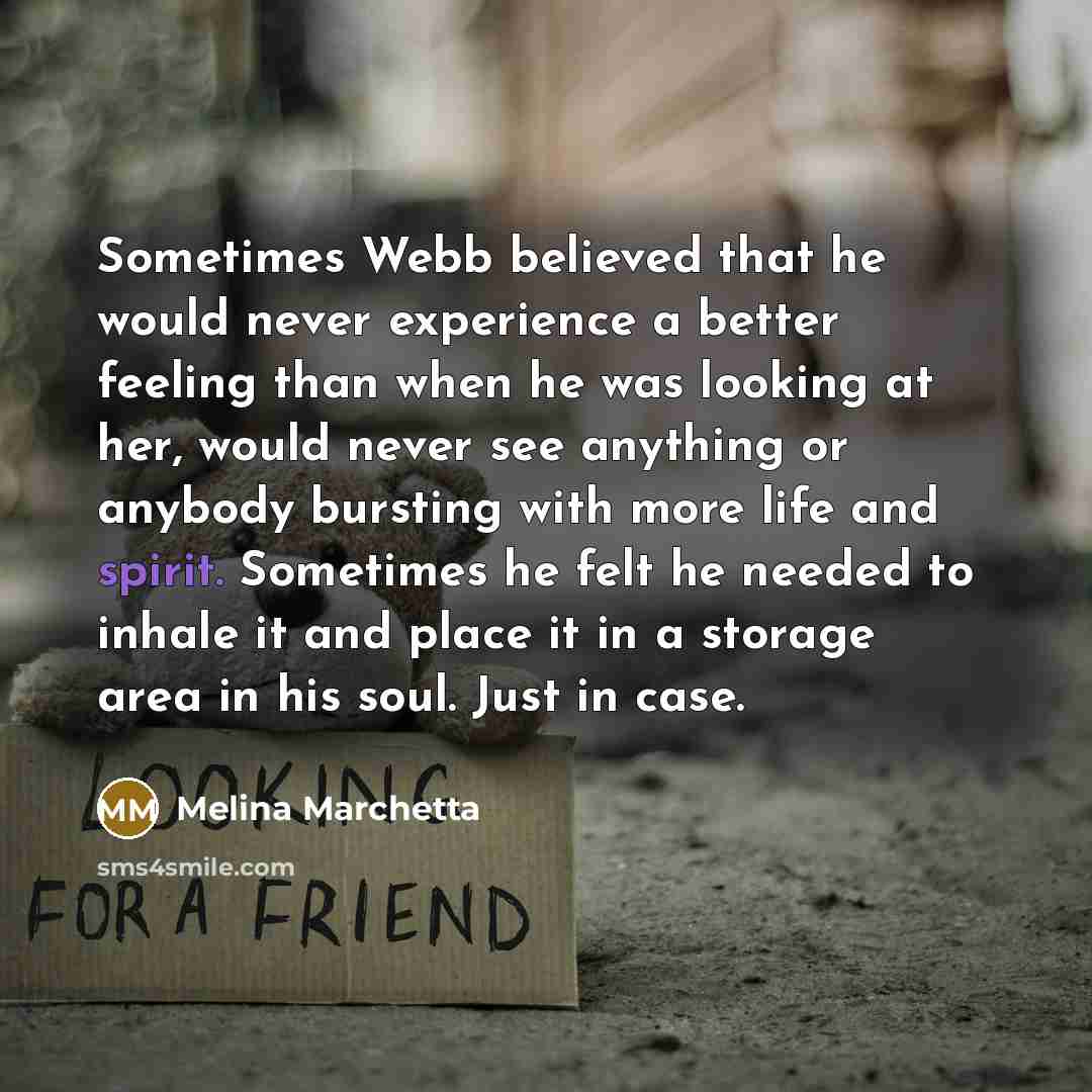 “Sometimes Webb believed that he would never experience a better…” quote by Melina Marchetta