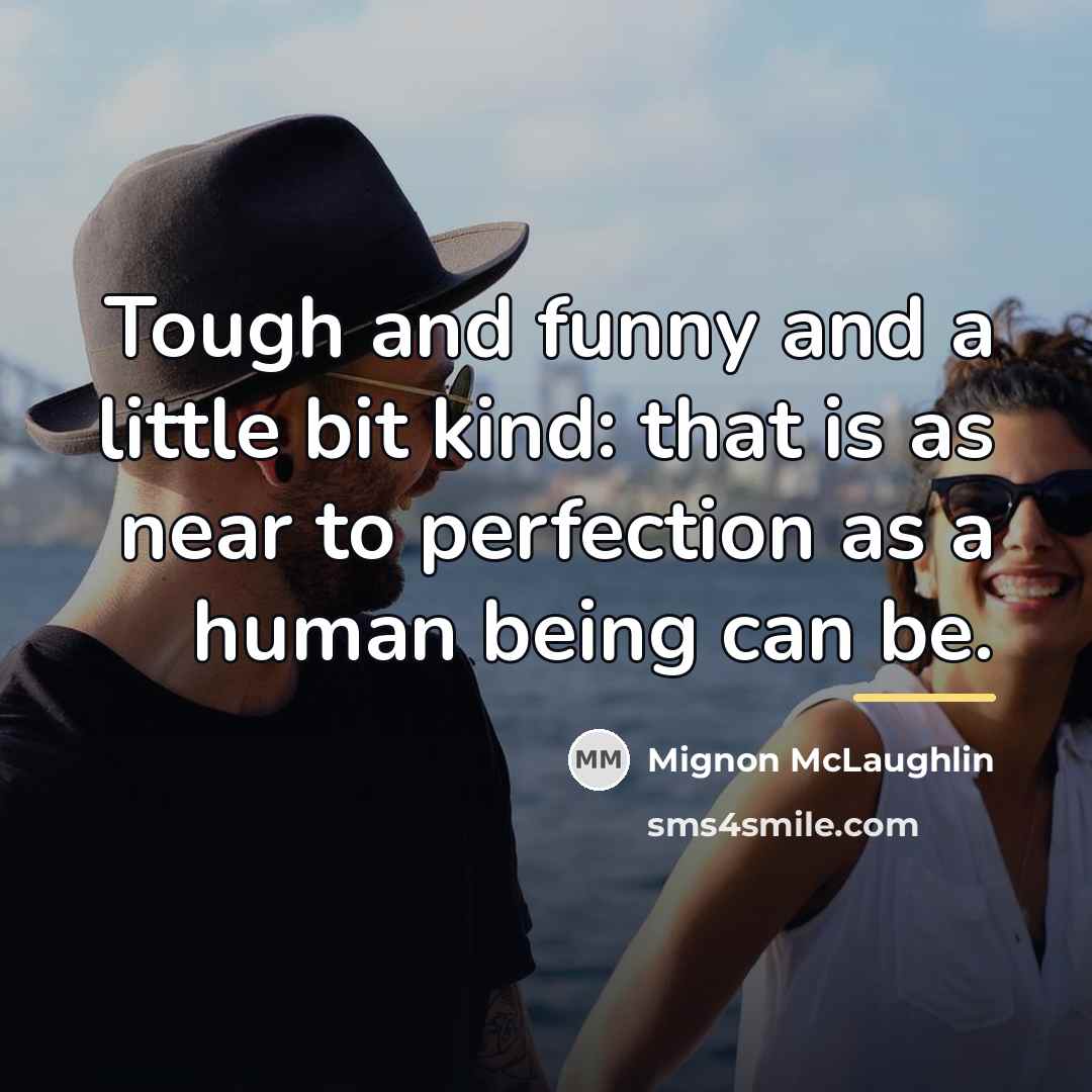 “Tough and funny and a little bit kind: that is…” quote by Mignon McLaughlin