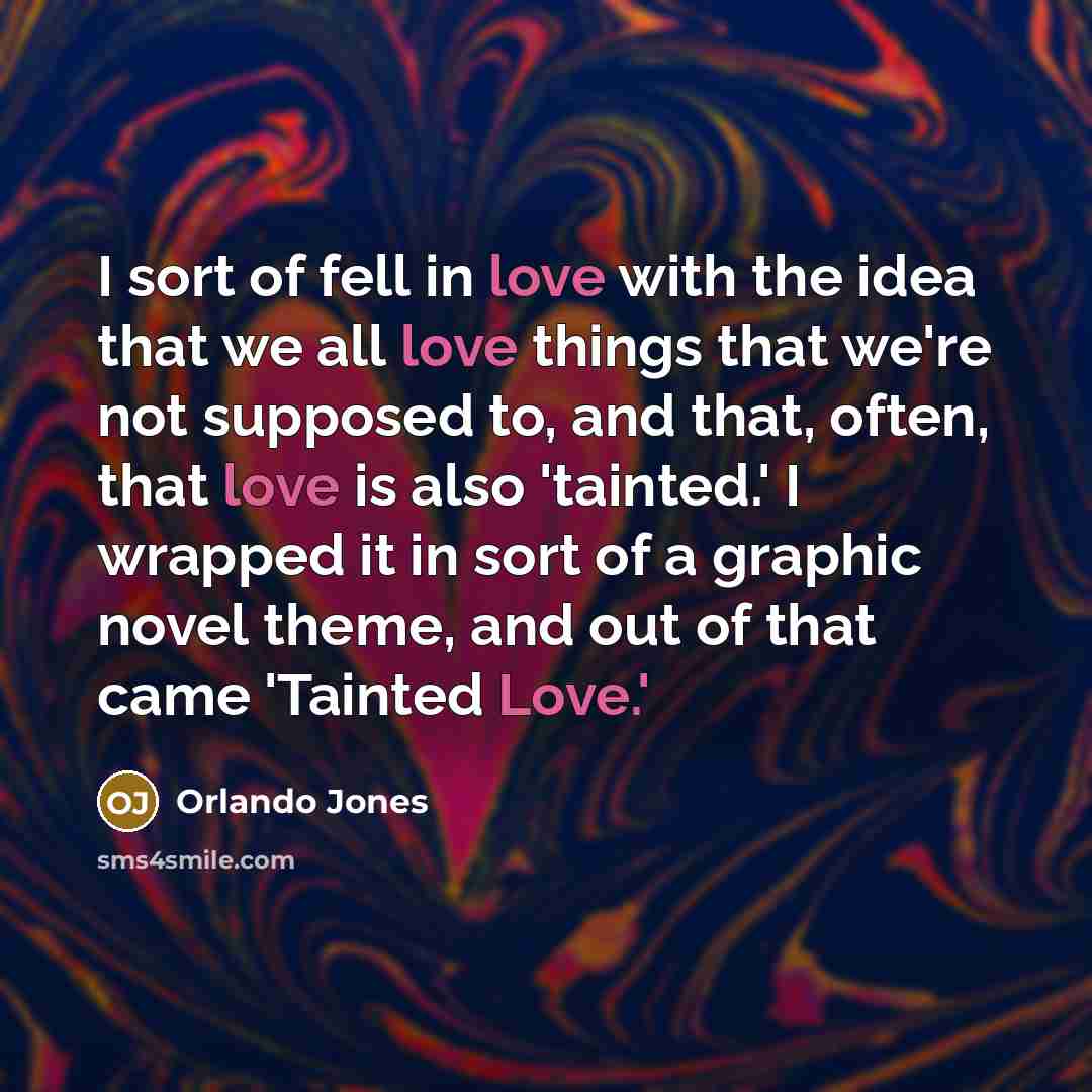 “I sort of fell in love with the idea that…” quote by Orlando Jones