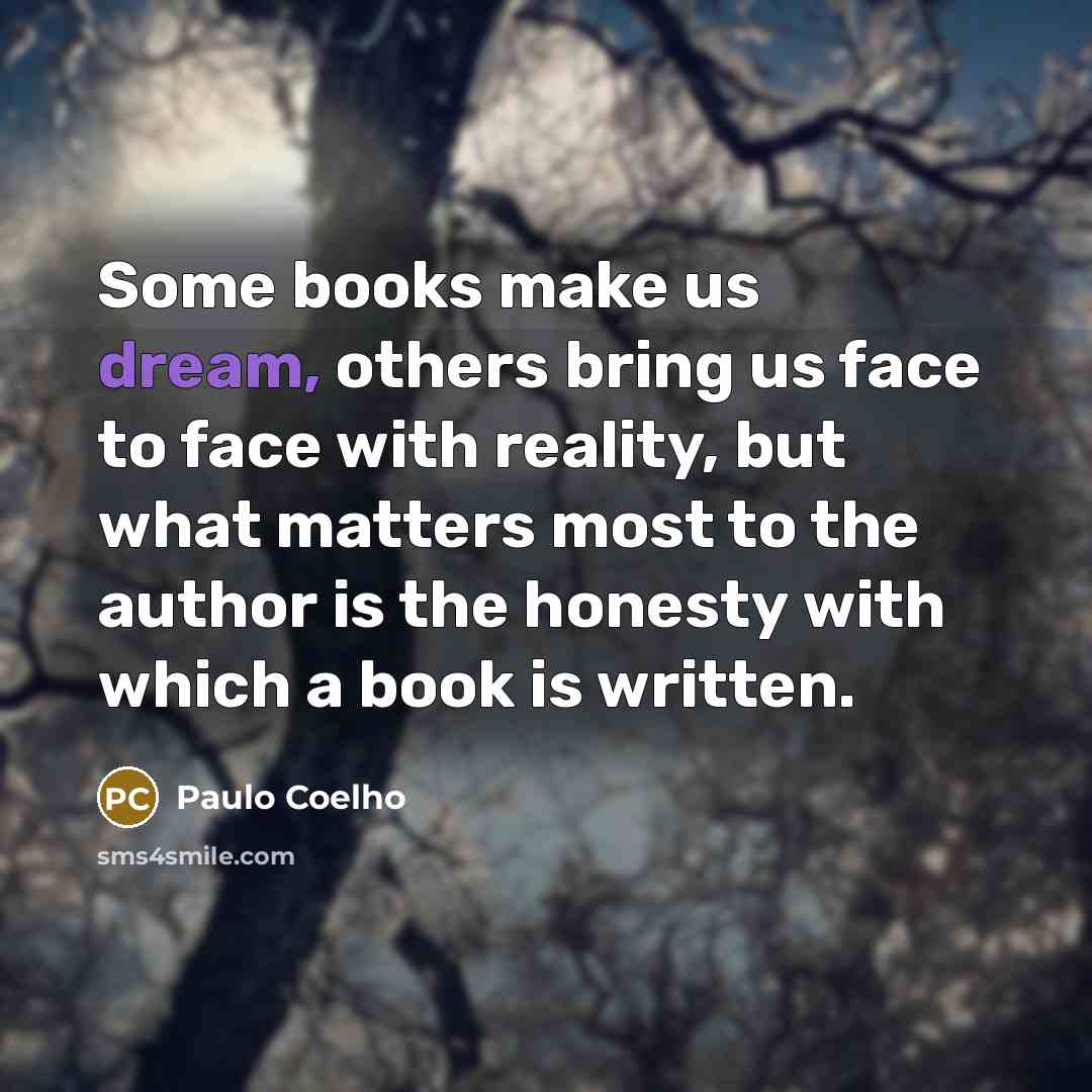 “Some books make us dream, others bring us face to…” quote by Paulo Coelho