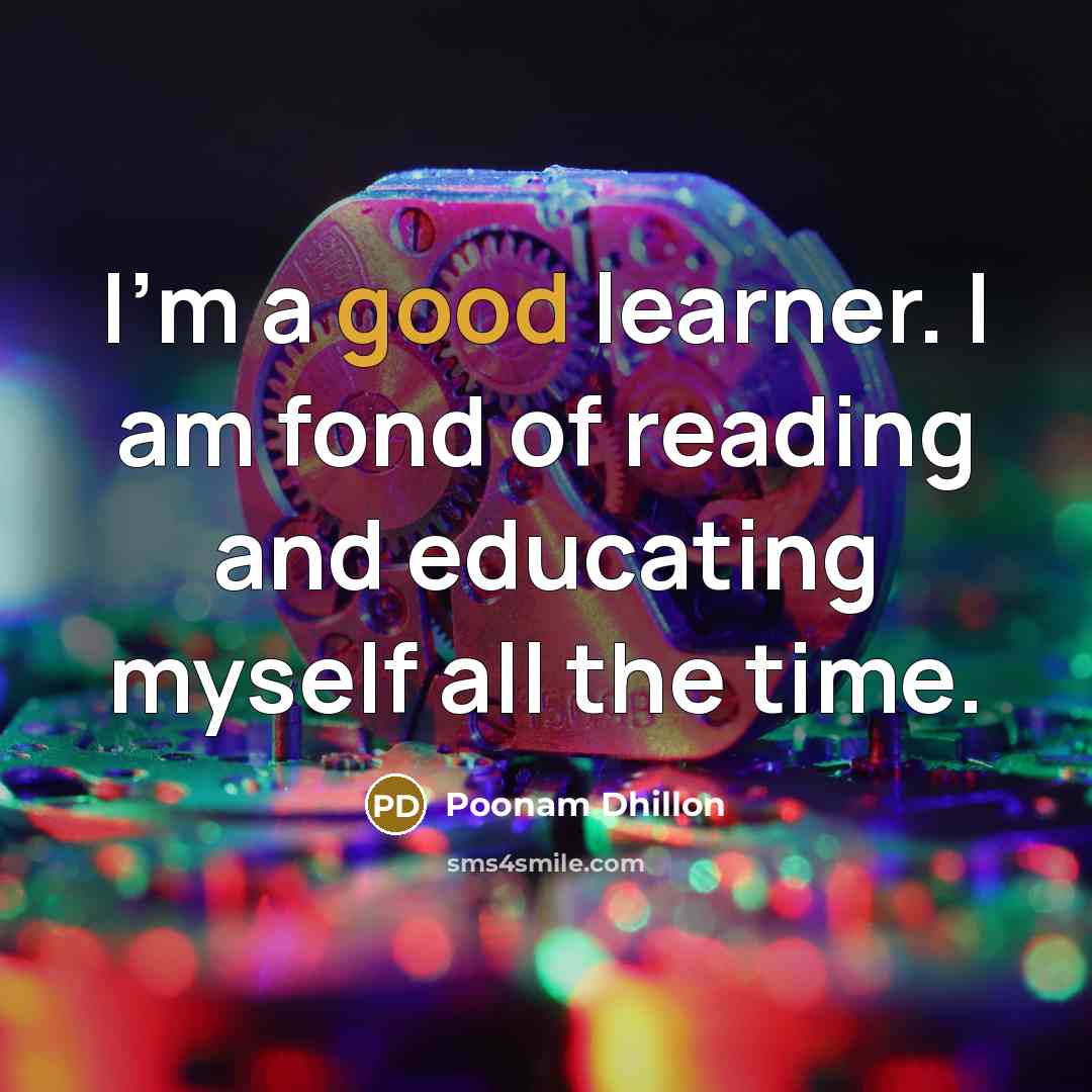“I'm a good learner. I am fond of reading and…” quote by Poonam Dhillon