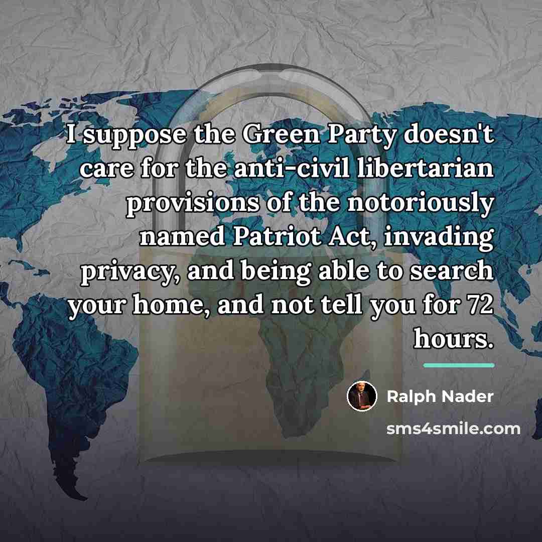 “I suppose the Green Party doesn't care for the anti-civil…” quote by Ralph Nader