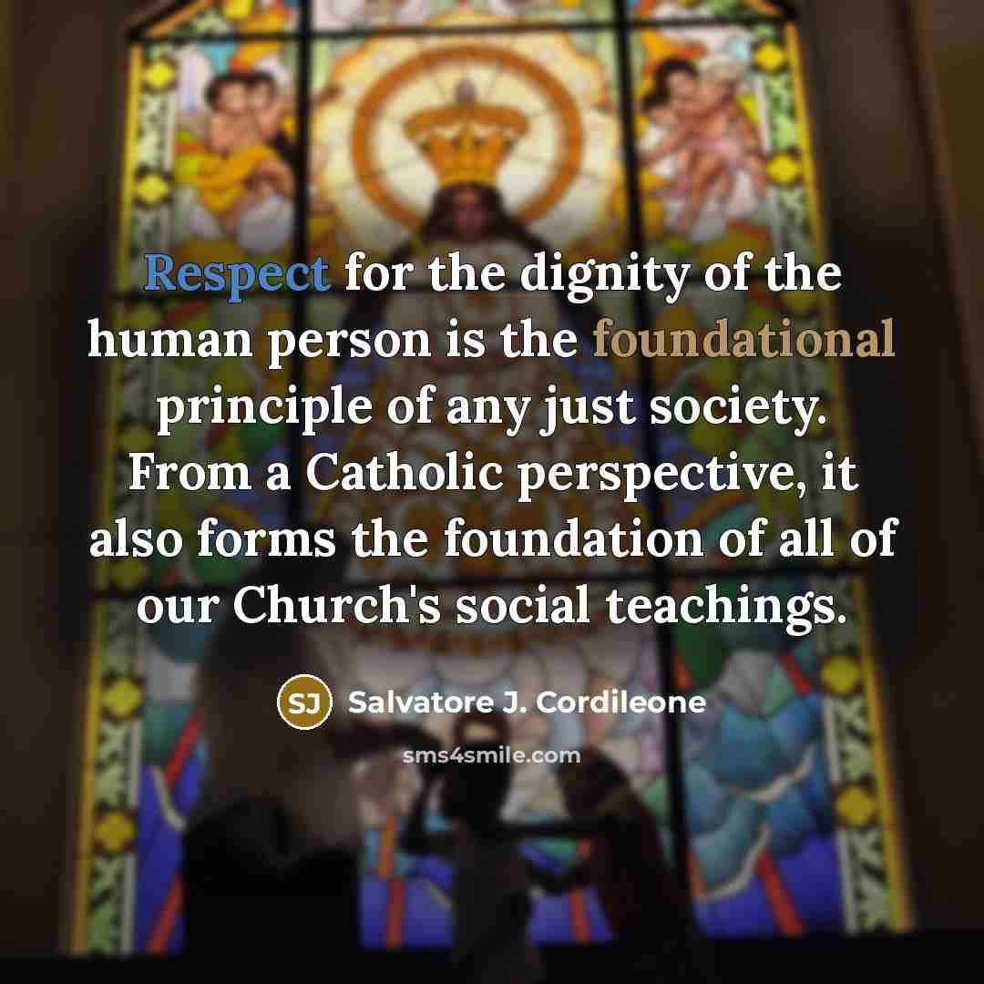 “Respect for the dignity of the human person is the…” quote by Salvatore J. Cordileone