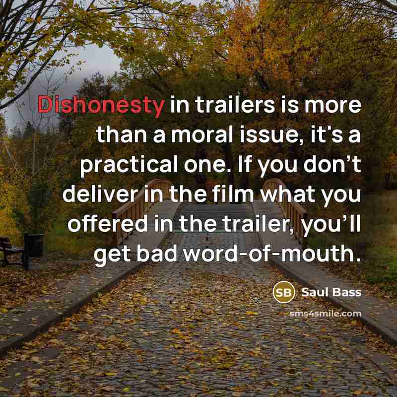 “Dishonesty in trailers is more than a moral issue, it's…” quote by Saul Bass