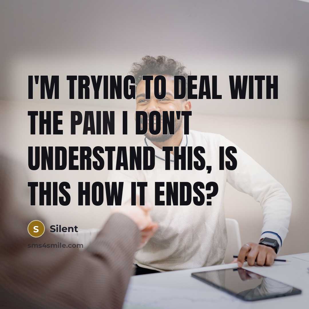 “I'm trying to deal with the pain I don't understand…” quote by Silent