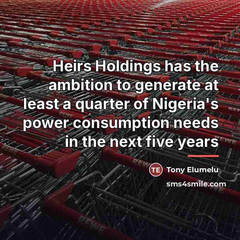“Heirs Holdings has the ambition to generate at least a…” quote by Tony Elumelu