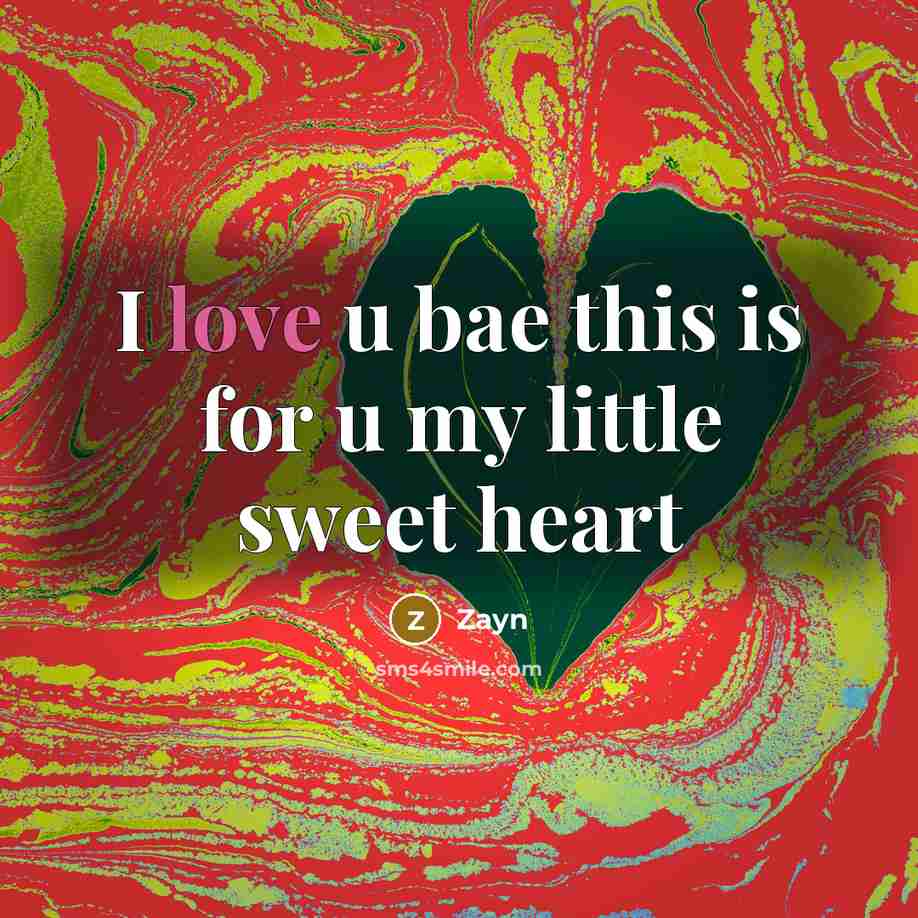 “I love u bae this is for u my little sweet heart” quote by Zayn