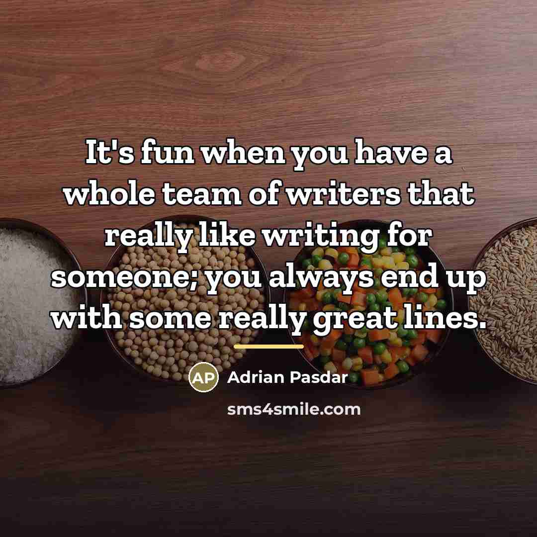 “It's fun when you have a whole team of writers…” quote by Adrian Pasdar