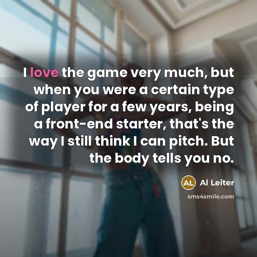 “I love the game very much, but when you were…” quote by Al Leiter