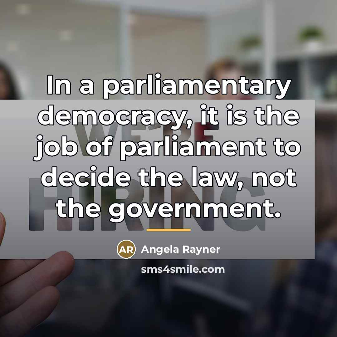 “In a parliamentary democracy, it is the job of parliament…” quote by Angela Rayner