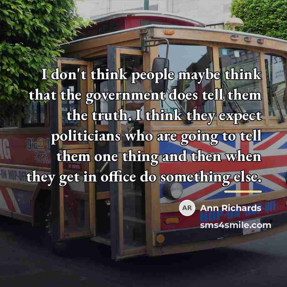 “I don't think people maybe think that the government does…” quote by Ann Richards