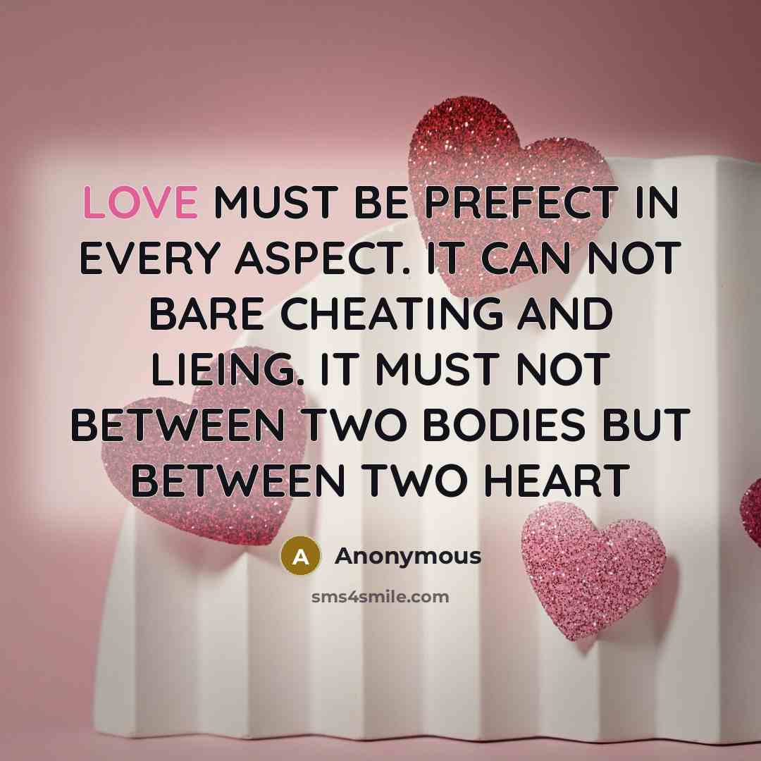 “LOVE MUST BE PREFECT IN EVERY ASPECT. IT CAN NOT…” quote by Anonymous