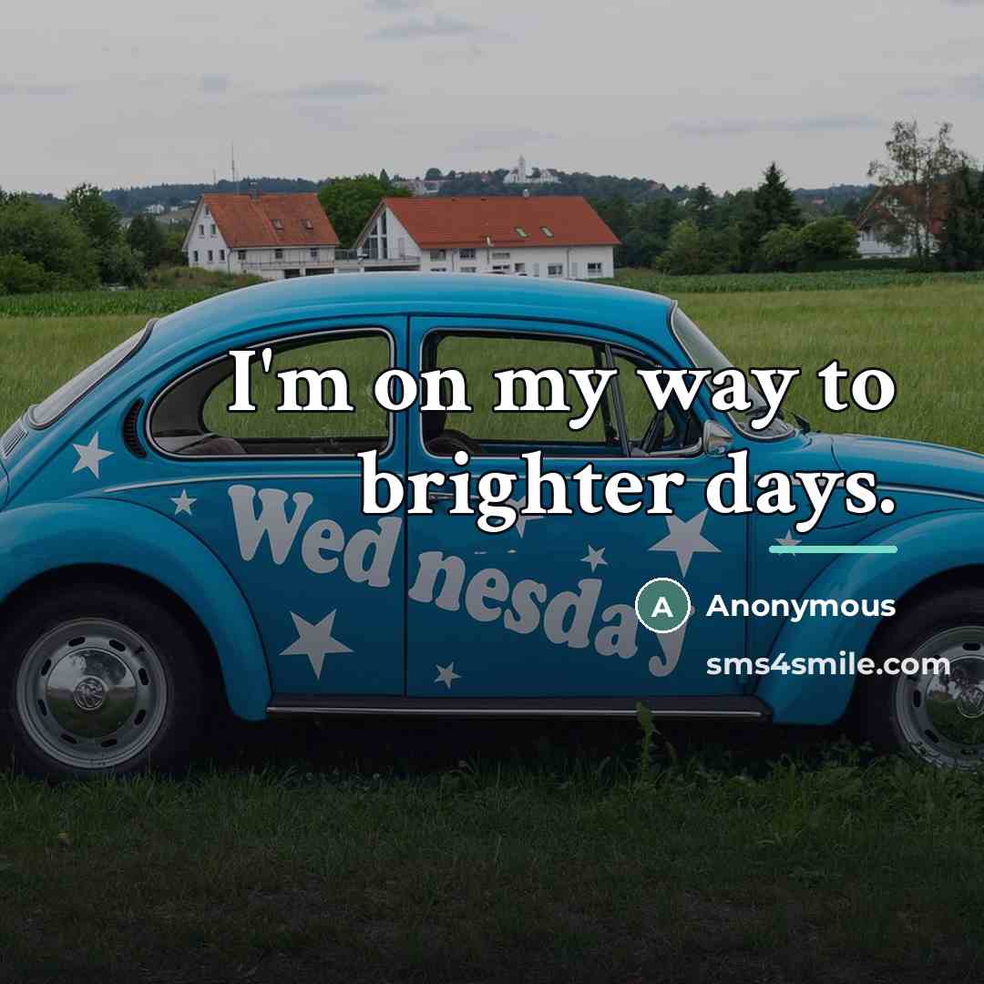 “I'm on my way to brighter days.…” quote by Anonymous
