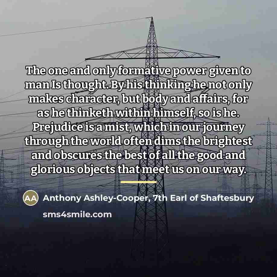 “The one and only formative power given to man Is…” quote by Anthony Ashley-Cooper, 7th Earl of Shaftesbury