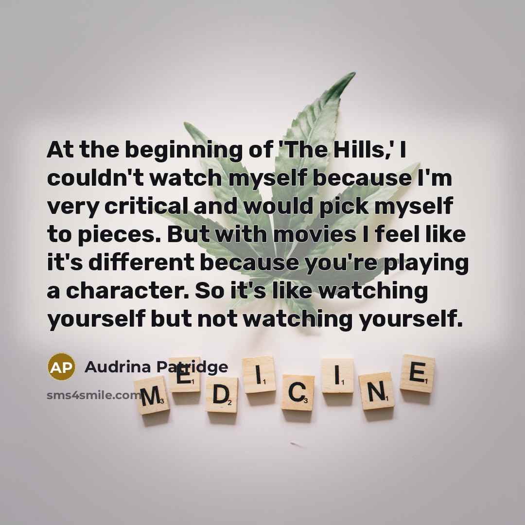“At the beginning of 'The Hills,' I couldn't watch myself…” quote by Audrina Patridge