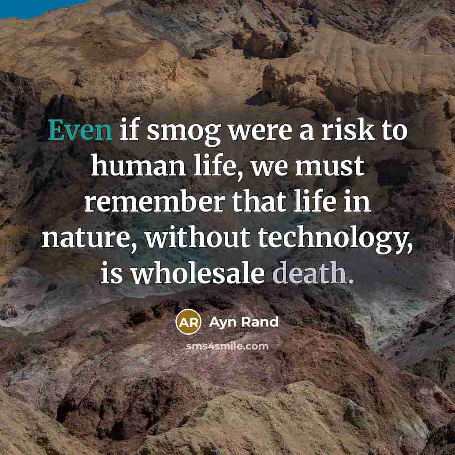“Even if smog were a risk to human life, we…” quote by Ayn Rand