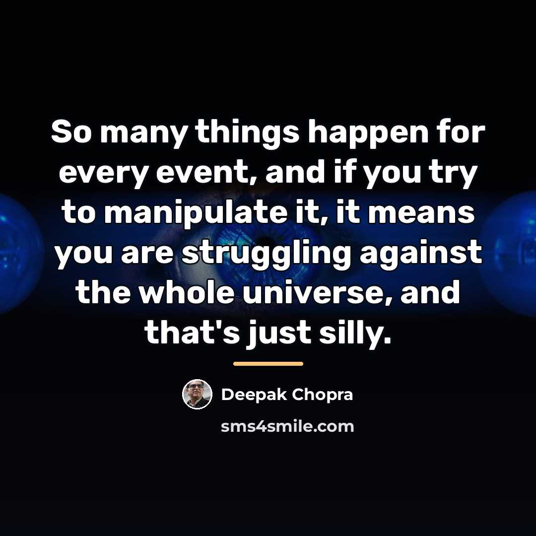 “So many things happen for every event, and if you…” quote by Deepak Chopra