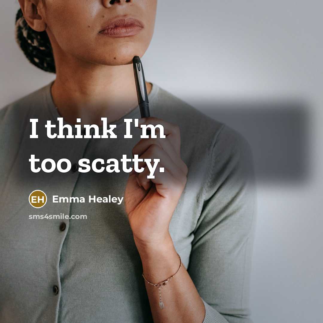 “I think I'm too scatty.…” quote by Emma Healey