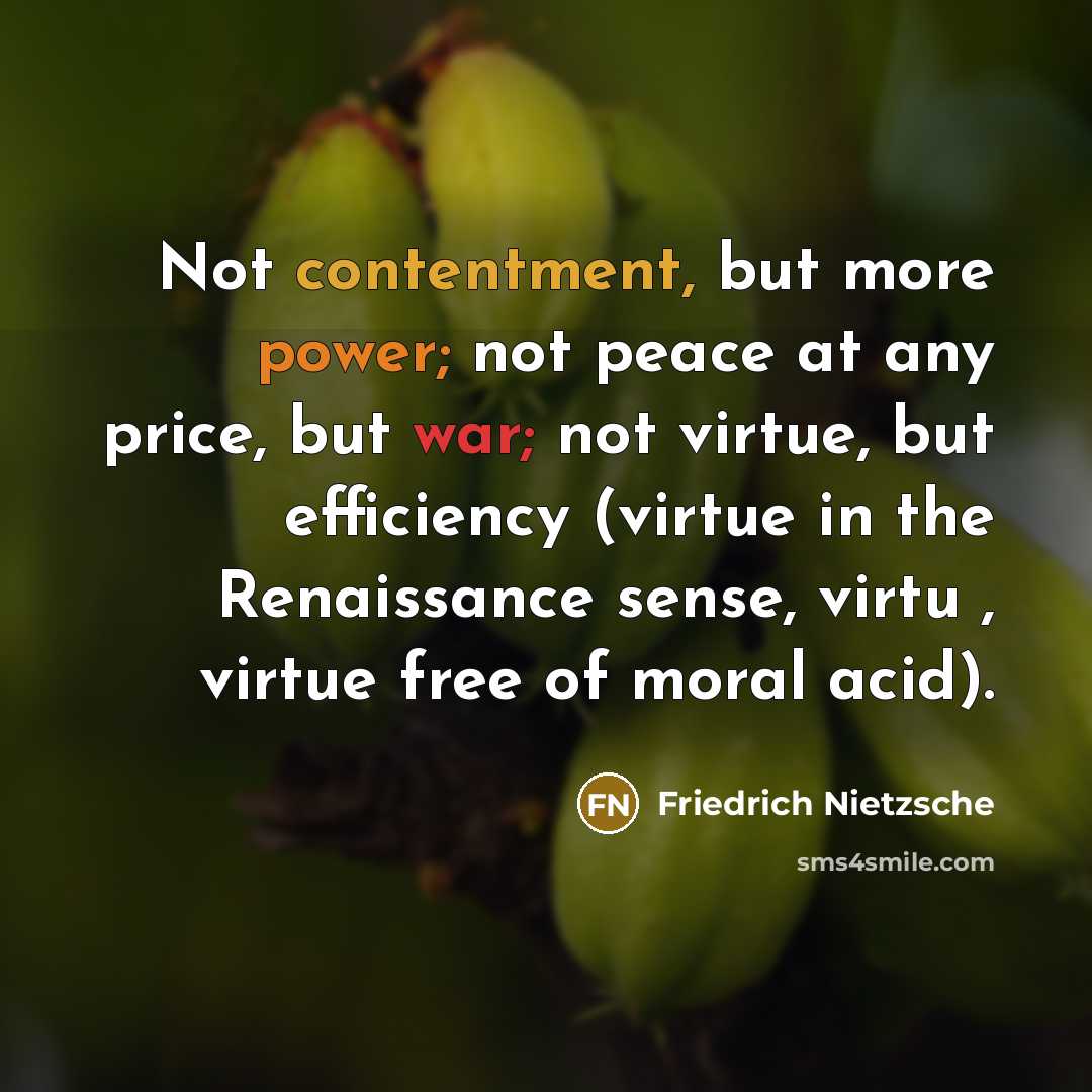 “Not contentment, but more power; not peace at any price,…” quote by Friedrich Nietzsche