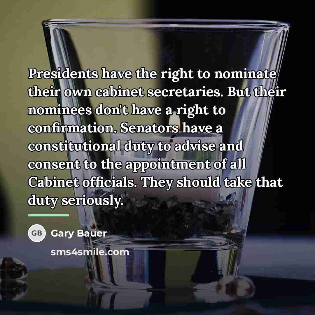 “Presidents have the right to nominate their own cabinet secretaries.…” quote by Gary Bauer