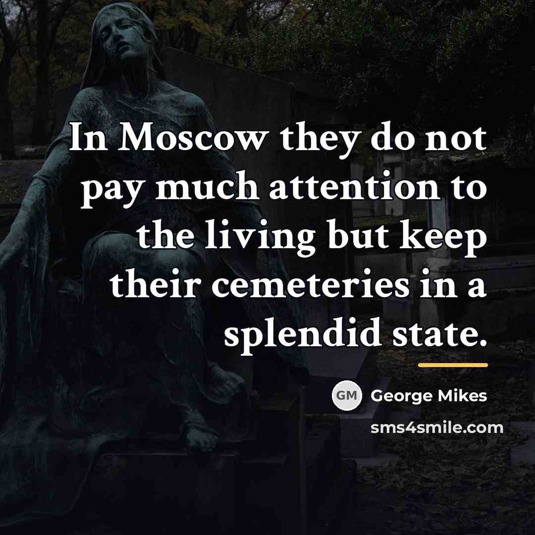“In Moscow they do not pay much attention to the…” quote by George Mikes