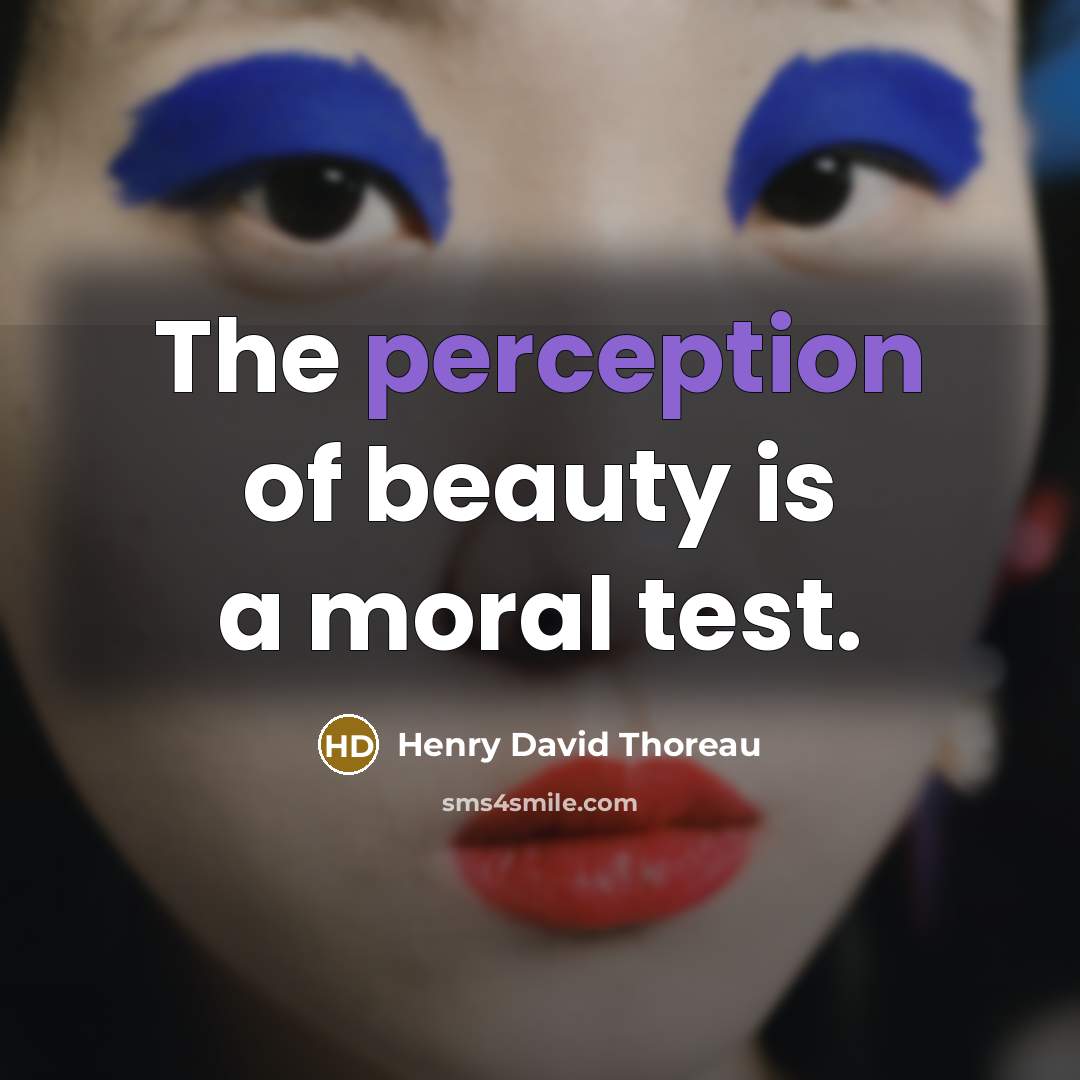 “The perception of beauty is a moral test.…” quote by Henry David Thoreau