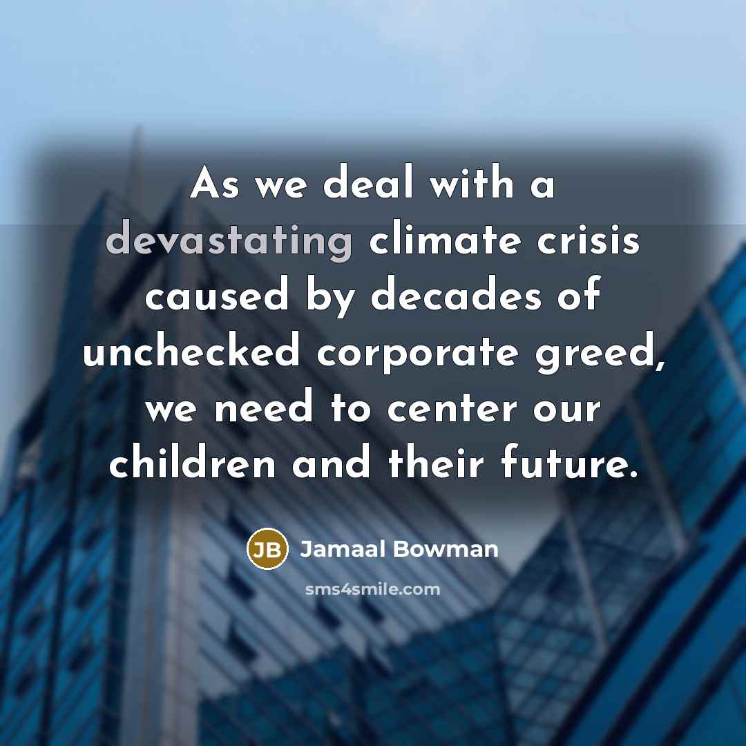 “As we deal with a devastating climate crisis caused by…” quote by Jamaal Bowman